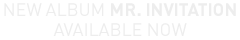 New album Mr. Invitation Available Now